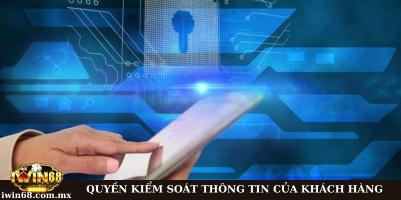 Kiểm soát mọi thông tin cá nhân cho người dùng